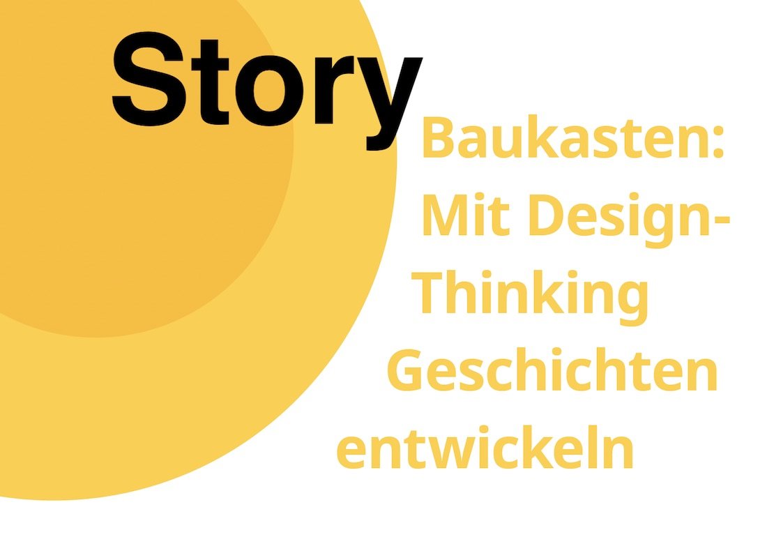 Mit Design Thinking Geschichten entwickeln